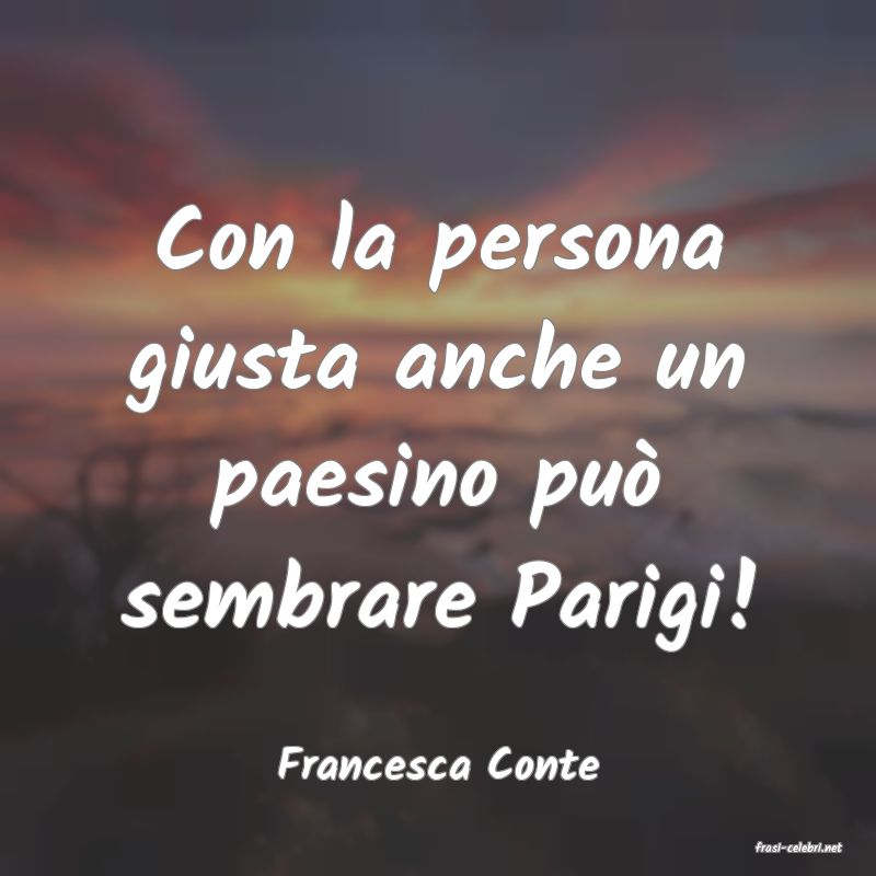 frasi di  Francesca Conte
