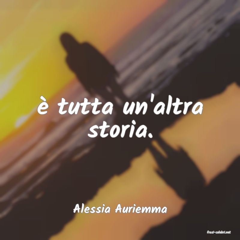frasi di  Alessia Auriemma
