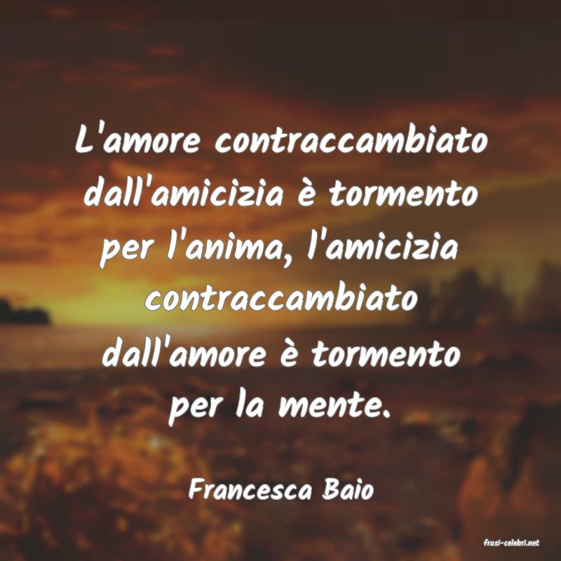 frasi di  Francesca Baio
