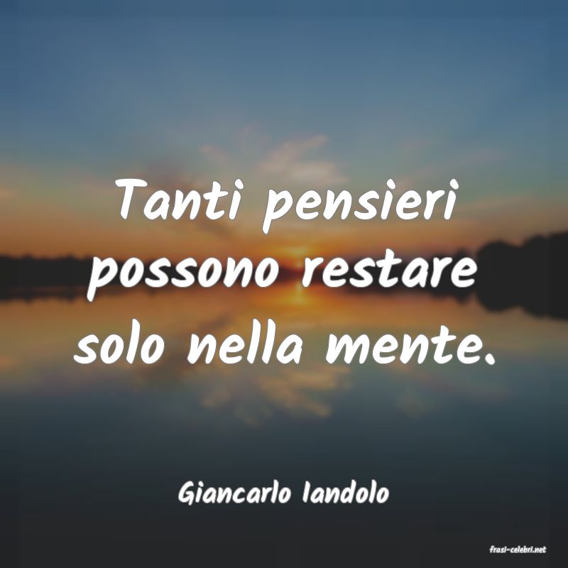 frasi di  Giancarlo Iandolo

