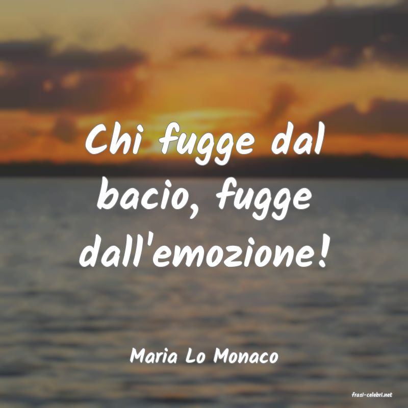 frasi di  Maria Lo Monaco
