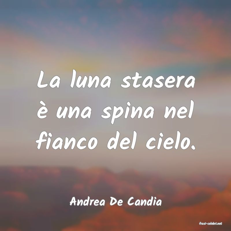 frasi di  Andrea De Candia
