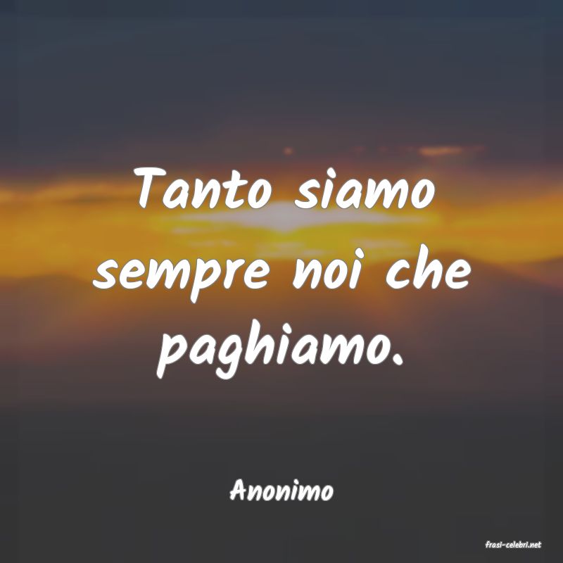 frasi di  Anonimo

