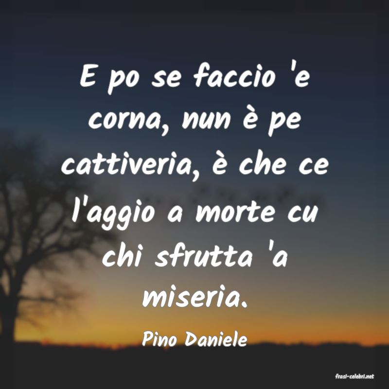 frasi di  Pino Daniele
