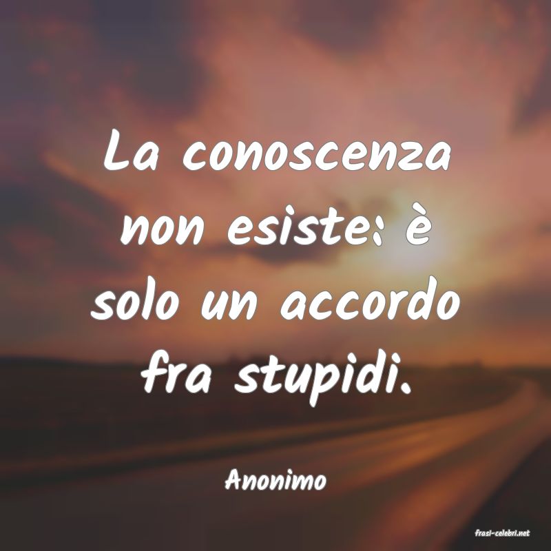 frasi di  Anonimo
