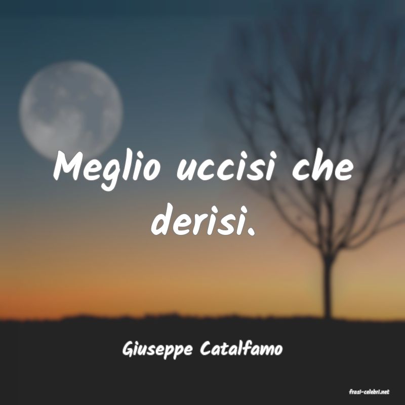 frasi di  Giuseppe Catalfamo
