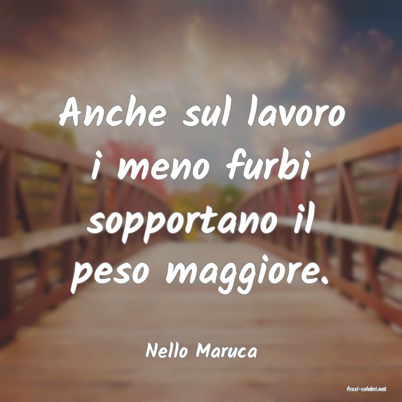 frasi di  Nello Maruca
