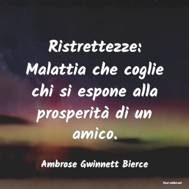 frasi di  Ambrose Gwinnett Bierce
