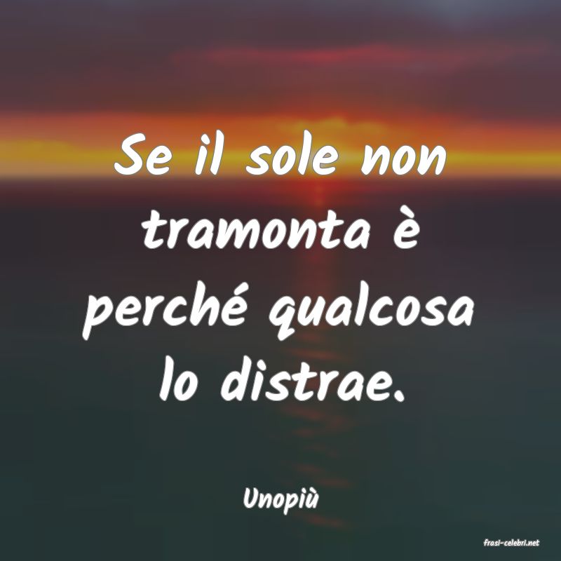 frasi di Unopi