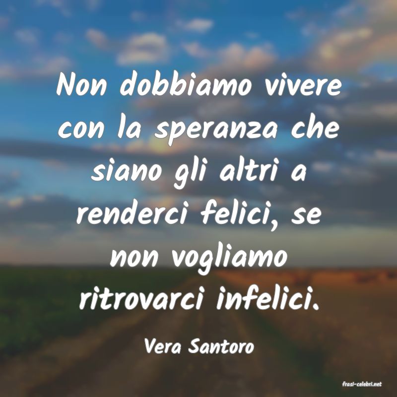 frasi di  Vera Santoro
