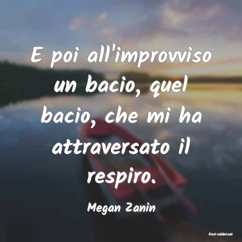 frasi di  Megan Zanin
