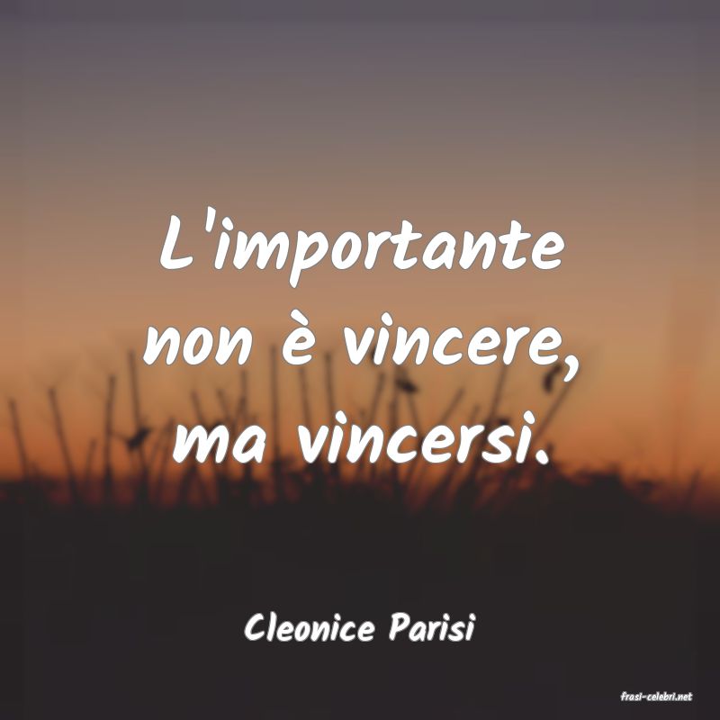 frasi di  Cleonice Parisi
