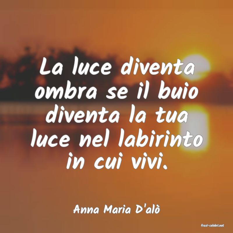frasi di Anna Maria D'al
