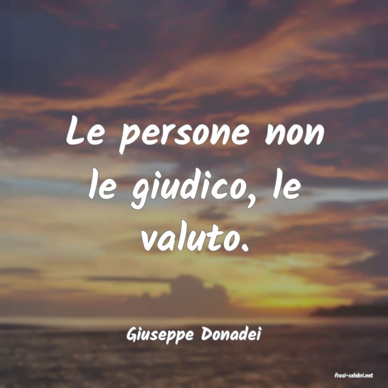 frasi di  Giuseppe Donadei
