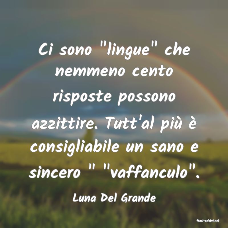 frasi di  Luna Del Grande
