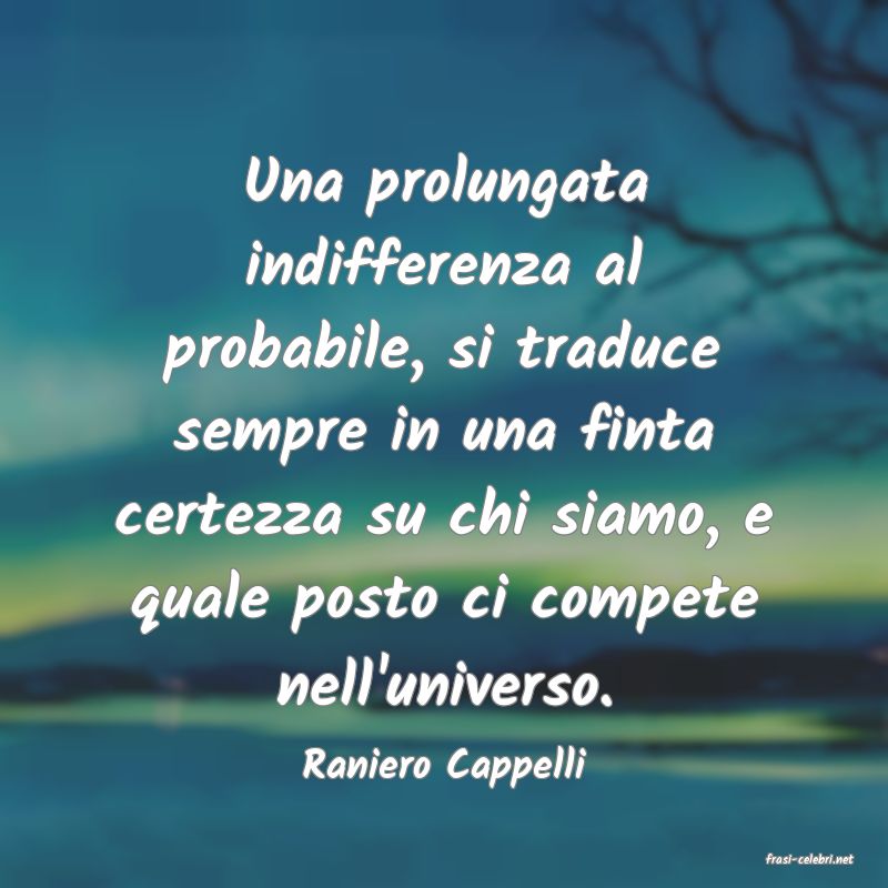 frasi di  Raniero Cappelli
