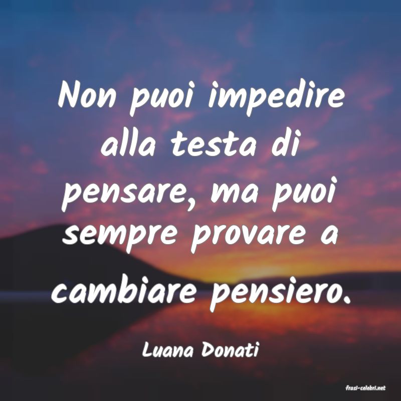 frasi di  Luana Donati
