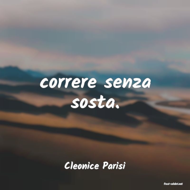 frasi di  Cleonice Parisi
