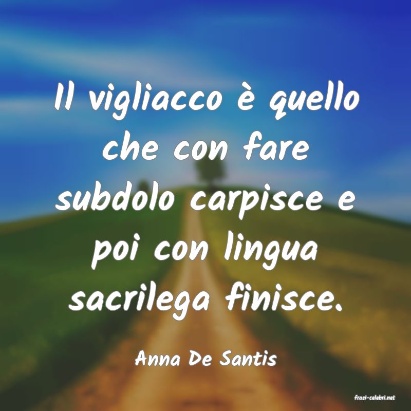 frasi di  Anna De Santis
