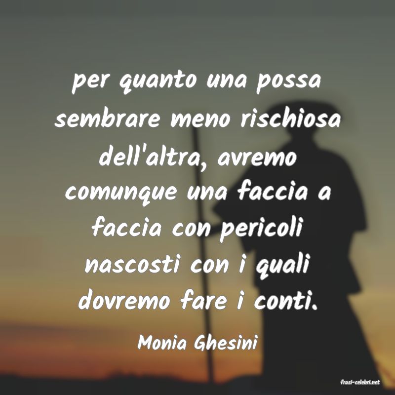 frasi di  Monia Ghesini
