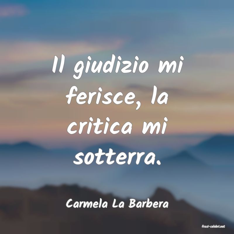 frasi di  Carmela La Barbera
