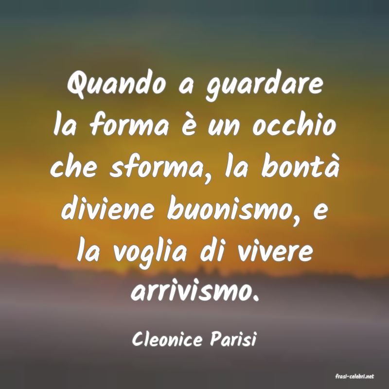 frasi di  Cleonice Parisi
