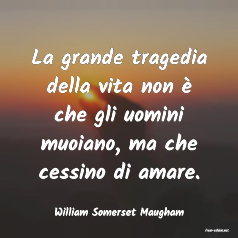 frasi di William Somerset Maugham