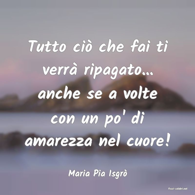 frasi di Maria Pia Isgr