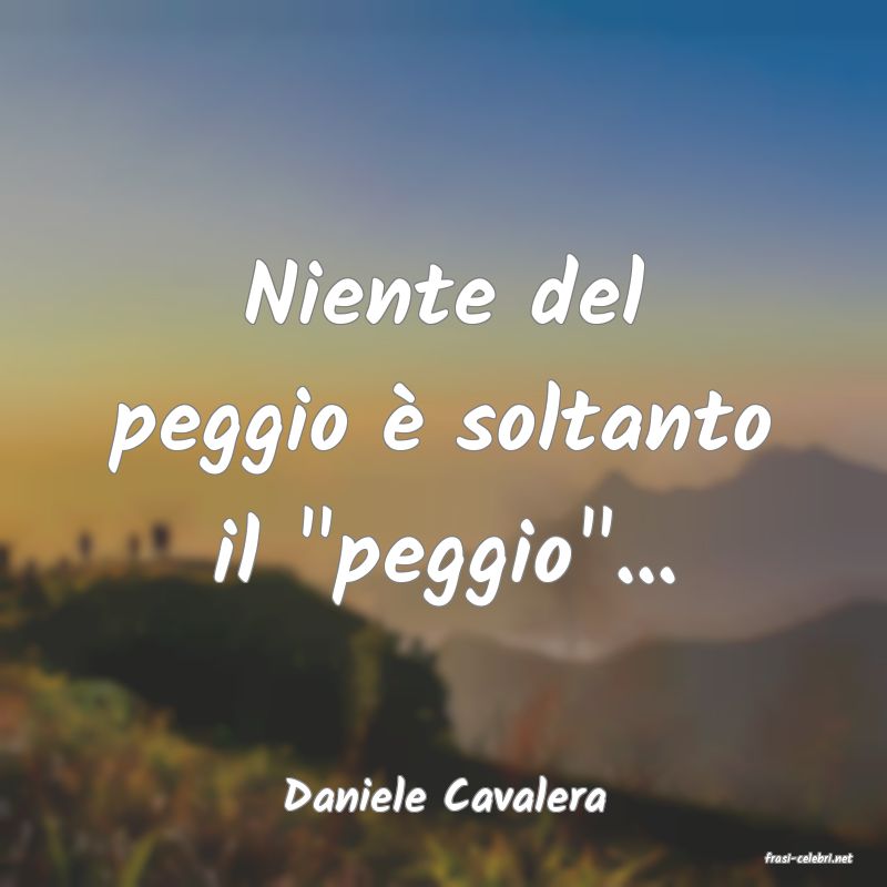 frasi di Daniele Cavalera