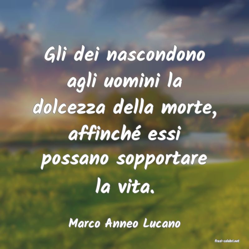 frasi di Marco Anneo Lucano