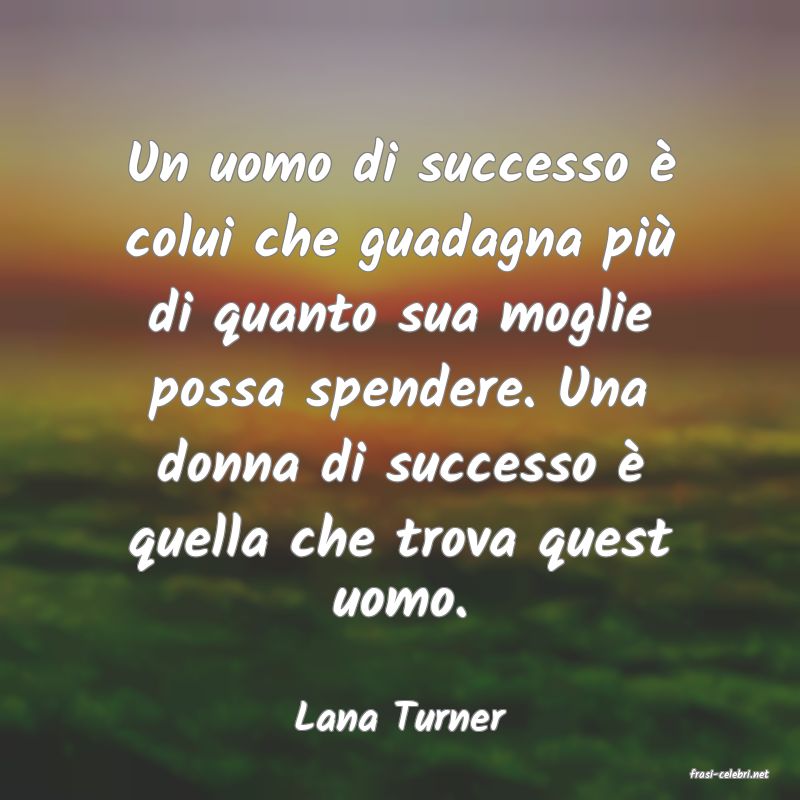frasi di Lana Turner