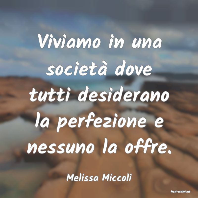 frasi di Melissa Miccoli