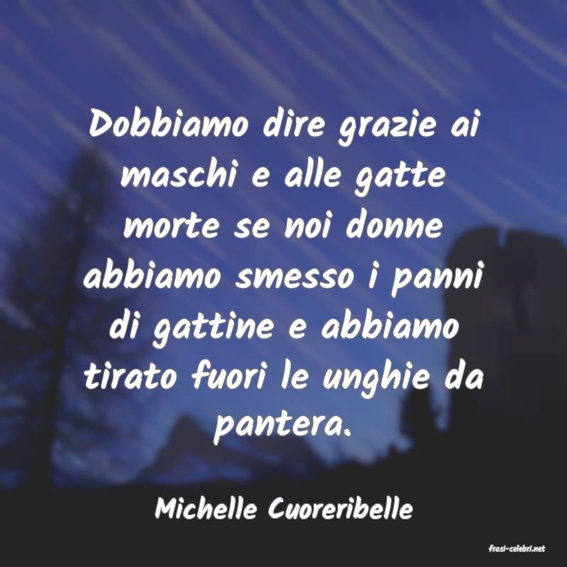 frasi di Michelle Cuoreribelle