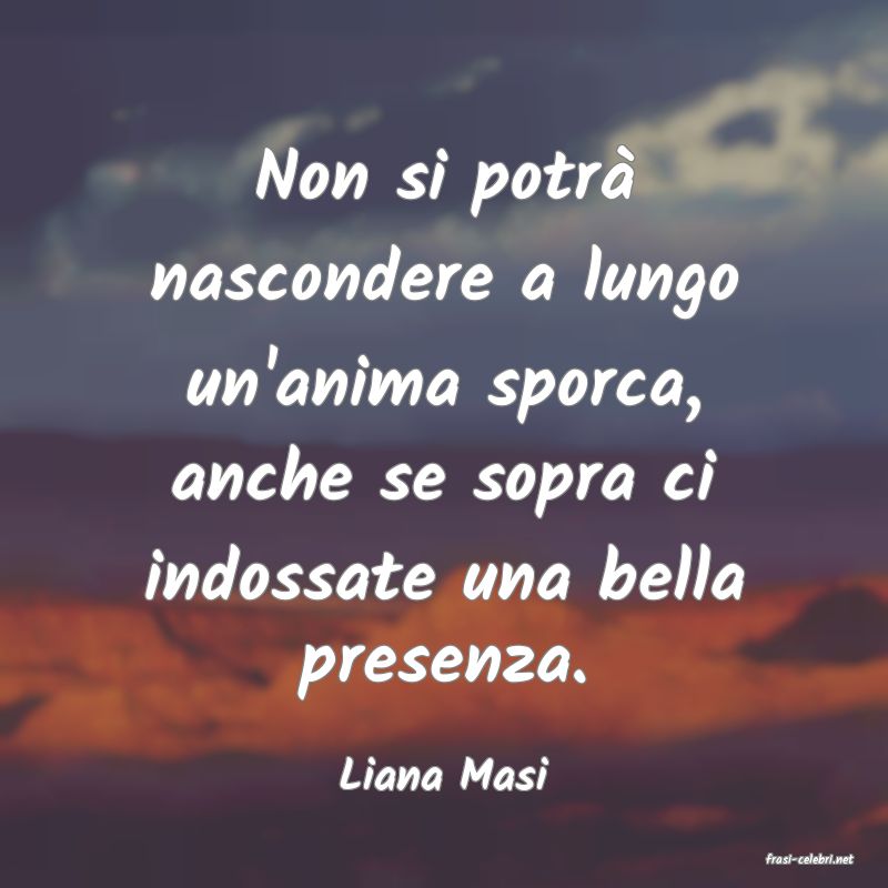 frasi di  Liana Masi
