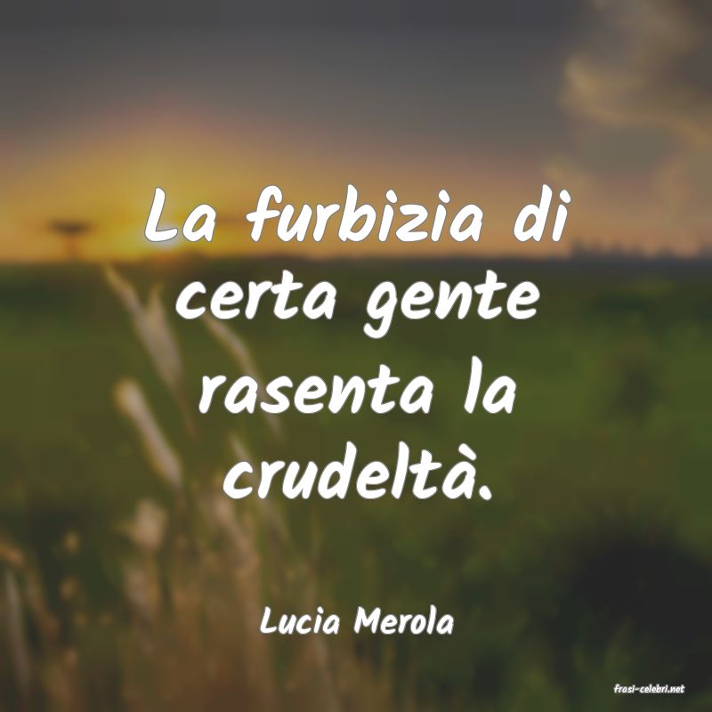 frasi di  Lucia Merola
