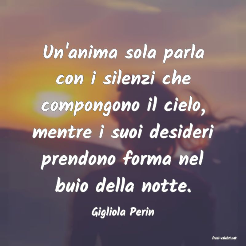 frasi di  Gigliola Perin
