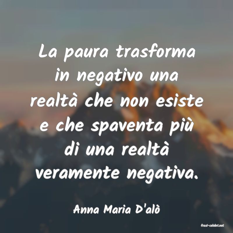 frasi di Anna Maria D'al