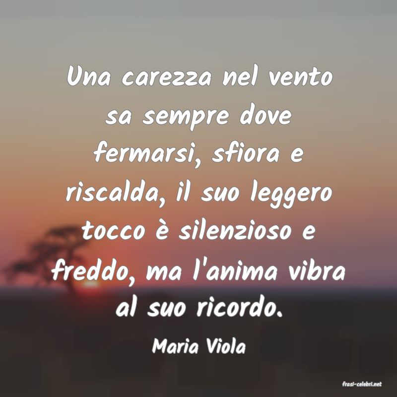 frasi di  Maria Viola
