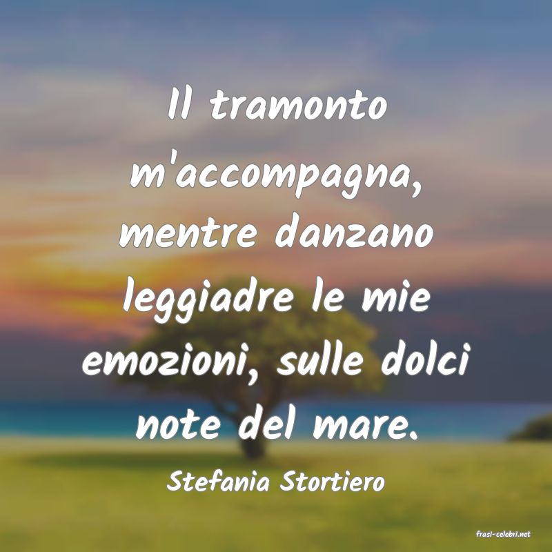 frasi di  Stefania Stortiero
