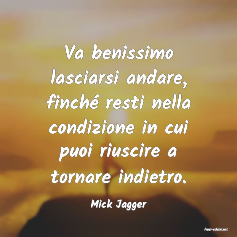 frasi di  Mick Jagger
