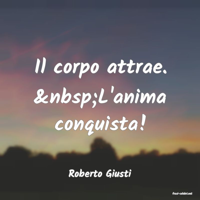 frasi di  Roberto Giusti
