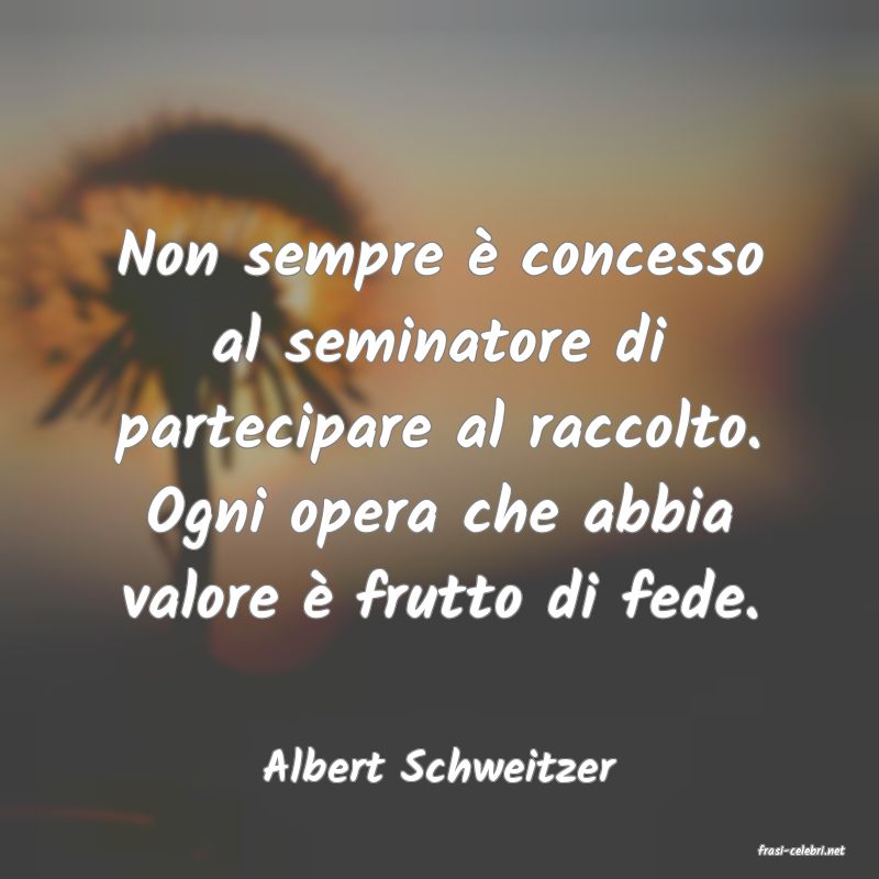 frasi di  Albert Schweitzer
