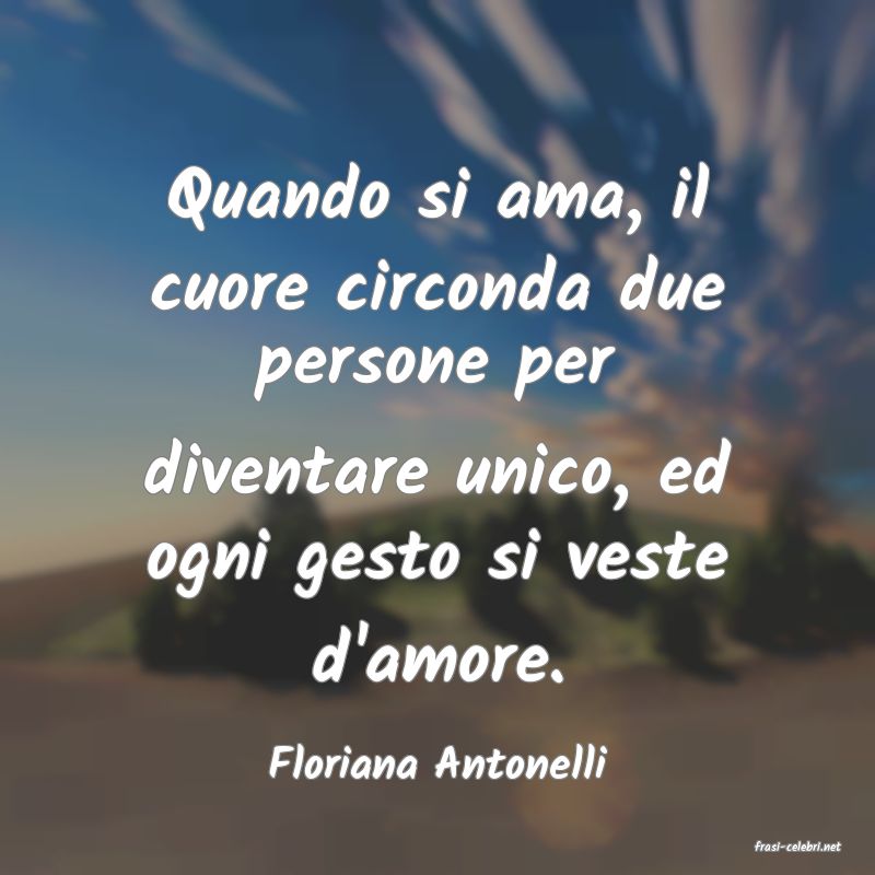 frasi di  Floriana Antonelli
