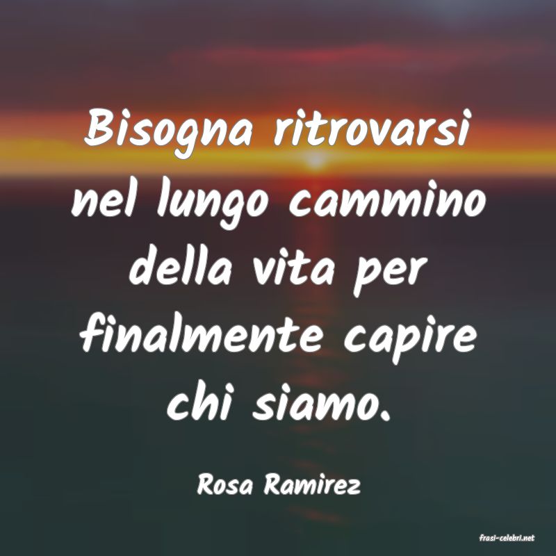 frasi di  Rosa Ramirez
