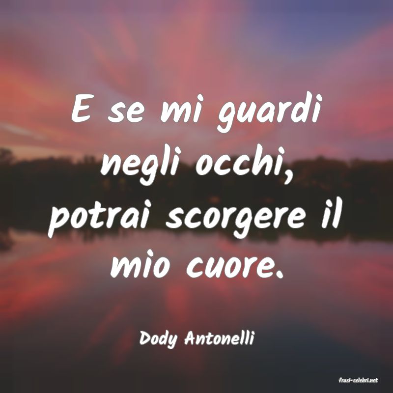 frasi di  Dody Antonelli
