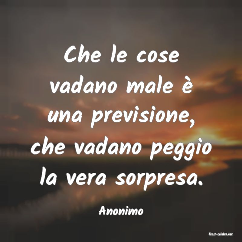 frasi di  Anonimo
