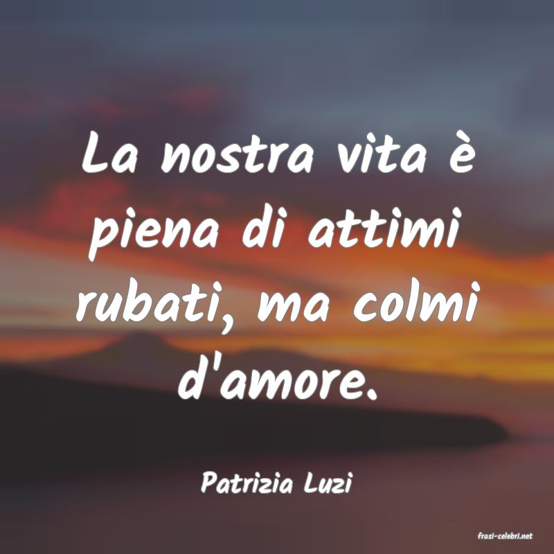 frasi di  Patrizia Luzi
