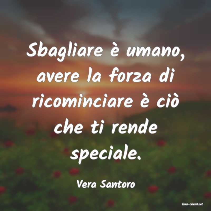 frasi di  Vera Santoro
