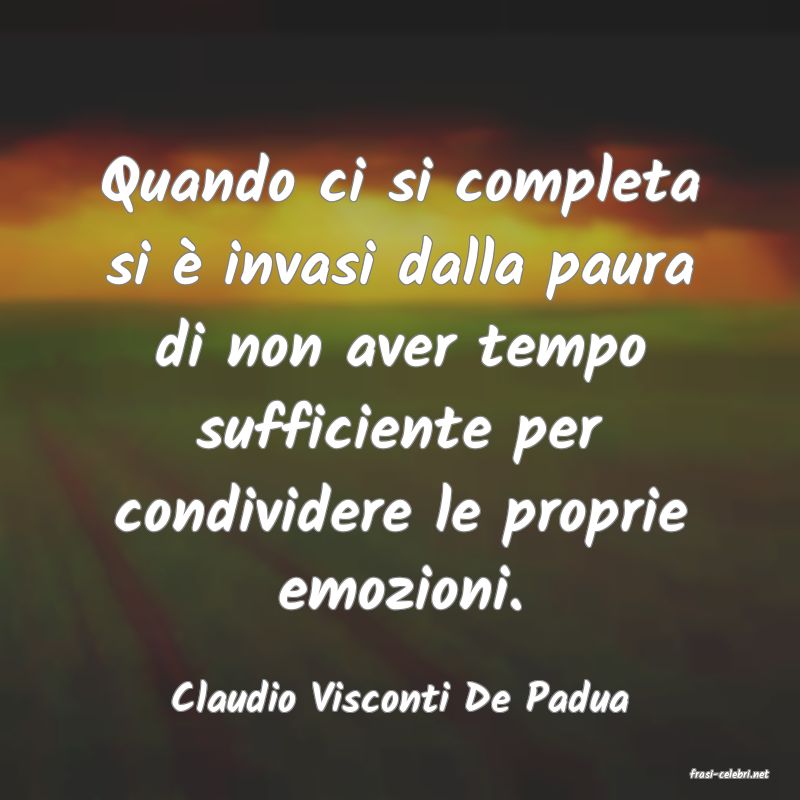 frasi di  Claudio Visconti De Padua

