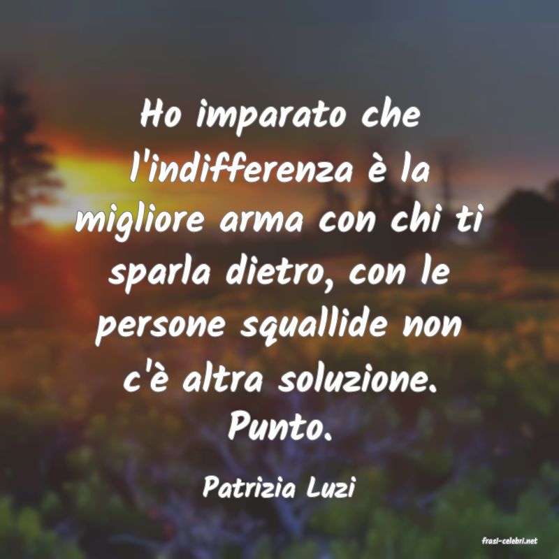 frasi di  Patrizia Luzi
